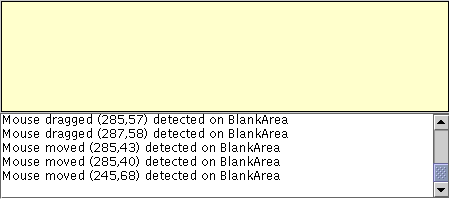 A snapshot of MouseMotionEventDemo, which demonstrates events that are fired when the user moves the mouse.